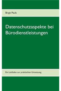Datenschutzaspekte bei Bürodienstleistungen