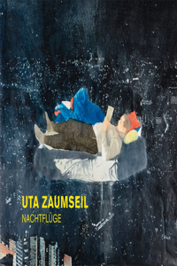 Uta Zaumseil: Nachtflüge
