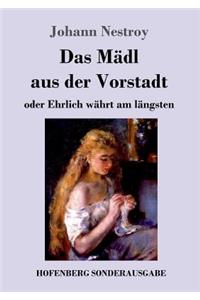 Das Mädl aus der Vorstadt oder Ehrlich währt am längsten