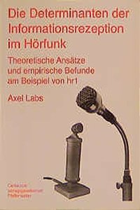 Die Determinanten der Informationsrezeption im Horfunk