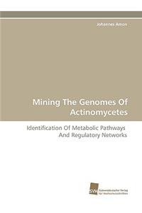 Mining The Genomes Of Actinomycetes