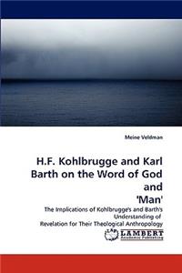 H.F. Kohlbrugge and Karl Barth on the Word of God and 'Man'