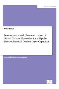 Development and Characterization of Glassy Carbon Electrodes for a Bipolar Electrochemical Doublelayer Capacitor