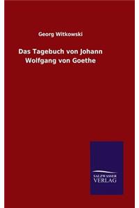 Das Tagebuch von Johann Wolfgang von Goethe