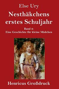 Nesthäkchens erstes Schuljahr (Großdruck)