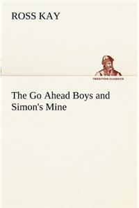 Go Ahead Boys and Simon's Mine