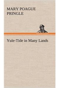Yule-Tide in Many Lands