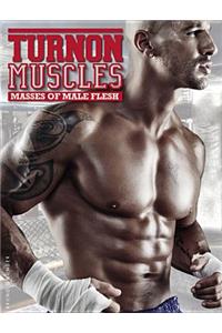 Turnon: Muscles