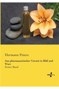 Aus pharmazeutischer Vorzeit in Bild und Wort