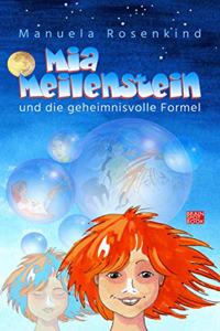 MIA MEILENSTEIN: und die geheimnisvolle Formel