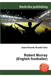 Robert Murray (English Footballer)