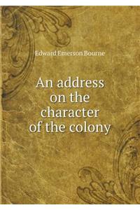 An address on the character of the colony