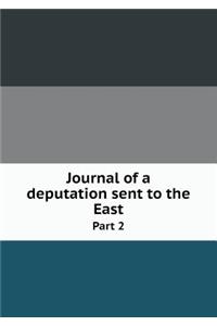 Journal of a deputation sent to the East Part 2