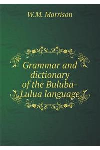 Grammar and dictionary of the Buluba-Lulua language