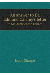 An Answer to Dr. Edmund Calamy's Letter to Mr. Archdeacon Echard