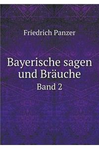 Bayerische Sagen Und Bräuche Band 2