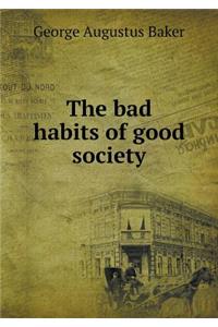 The Bad Habits of Good Society