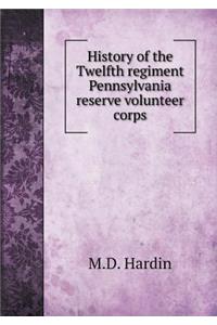 History of the Twelfth Regiment Pennsylvania Reserve Volunteer Corps