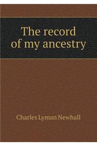 The Record of My Ancestry