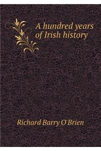 A Hundred Years of Irish History