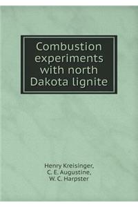 Combustion Experiments with North Dakota Lignite