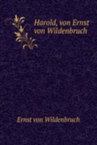 Harold, von Ernst von Wildenbruch