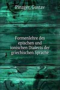 Formenlehre des epischen und ionischen Dialects der griechischen Sprache