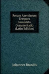 Rerum Assyriarum Tempora Emendata, Commentatio (Latin Edition)