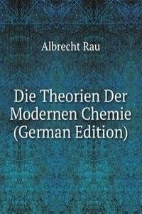 Die Theorien Der Modernen Chemie (German Edition)