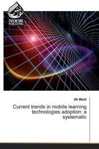 Current trends in mobile learning technologies adoption