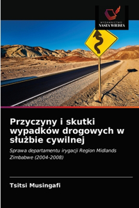 Przyczyny i skutki wypadków drogowych w slużbie cywilnej