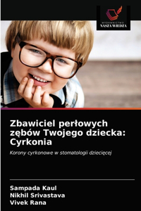 Zbawiciel perlowych zębów Twojego dziecka