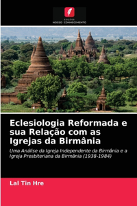 Eclesiologia Reformada e sua Relação com as Igrejas da Birmânia