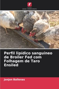 Perfil lipídico sanguíneo de Broiler Fed com Folhagem de Taro Ensiled