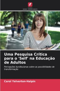 Uma Pesquisa Crítica para o 'Self' na Educação de Adultos