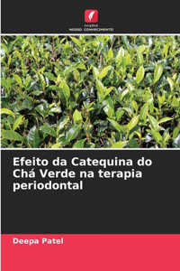 Efeito da Catequina do Chá Verde na terapia periodontal