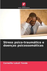 Stress psico-traumático e doenças psicossomáticas