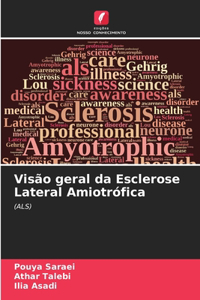 Visão geral da Esclerose Lateral Amiotrófica