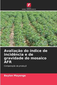 Avaliação do índice de incidência e de gravidade do mosaico AFR