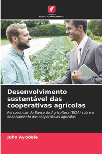 Desenvolvimento sustentável das cooperativas agrícolas