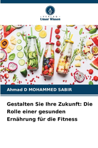 Gestalten Sie Ihre Zukunft