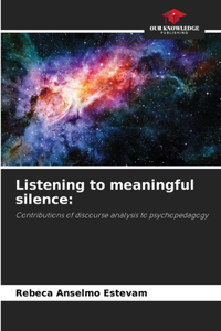Listening to meaningful silence