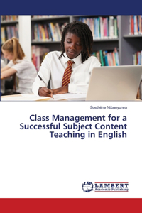 Class Management for a Successful Subject Content Teaching in English