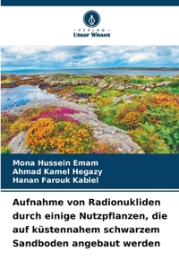 Aufnahme von Radionukliden durch einige Nutzpflanzen, die auf küstennahem schwarzem Sandboden angebaut werden