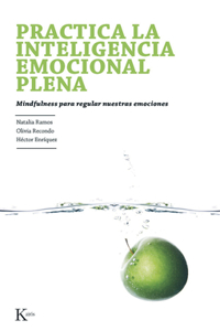 Practica La Inteligencia Emocional Plena