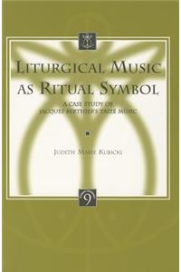 Liturgical Music as Ritual Symbol