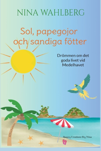 Sol, papegojor och sandiga fötter: Drömmen om det goda livet vid Medelhavet