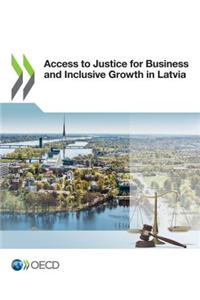 Access to Justice for Business and Inclusive Growth in Latvia