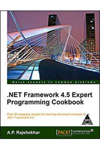 .Net Framework 4.5 Expert Programming Cookbook