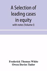 selection of leading cases in equity